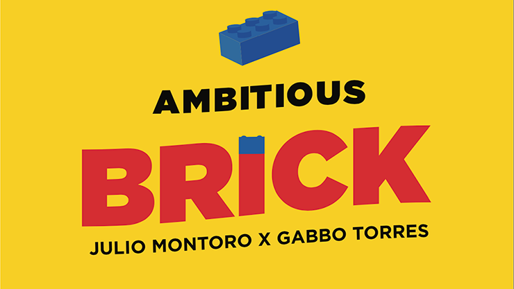 AMBITIOUS BRICK by Julio Montoro and Gabbo Torres (Gimmicks Not Included) - Click Image to Close